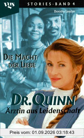 Dr. Quinn, Ärztin aus Leidenschaft. Die Macht der Liebe. Nach der gleichnamigen Fernsehserie bei RTL2