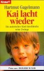 Kai lacht wieder: Ein autistisches Kind durchbricht seine Zwänge (Knaur Taschenbücher. Mut zum Leben - Lebenslinien)