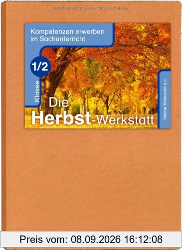 Die Herbst-Werkstatt - Klasse 1/2: Kompetenzen erwerben im Sachunterricht