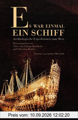 Es war einmal ein Schiff: Archäologische Expeditionen zum Meeresgrund