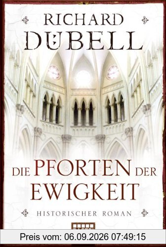 Die Pforten der Ewigkeit: Historischer Roman: Historische Liebesromane