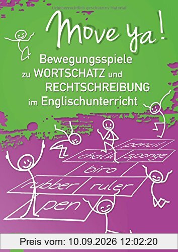 Move ya! - Bewegungsspiele zu Wortschatz und Rechtschreibung im Englischunterricht