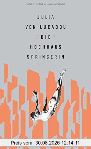 Die Hochhausspringerin: Roman