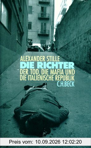 Die Richter. Der Tod, die Mafia und die italienische Republik