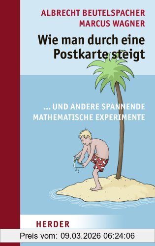 Albrecht Beutelspacher Wie Man Durch Eine Postkarte Steigt, ...und Andere Spannende Mathematische Experimente