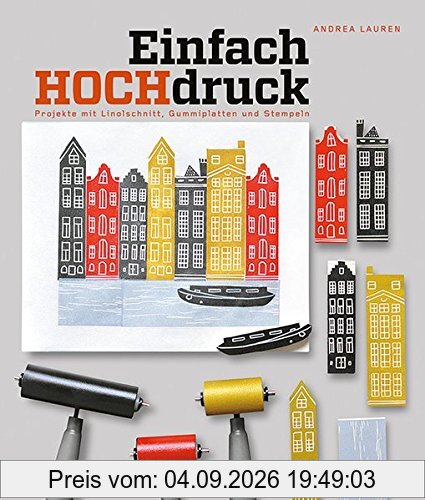 Einfach Hochdruck: Projekte mit Linolschnitt, Gummiplatten und Stempeln