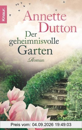 Der geheimnisvolle Garten: Roman