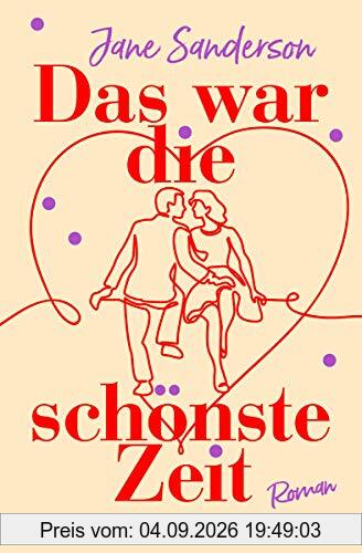 Das war die schönste Zeit: Roman