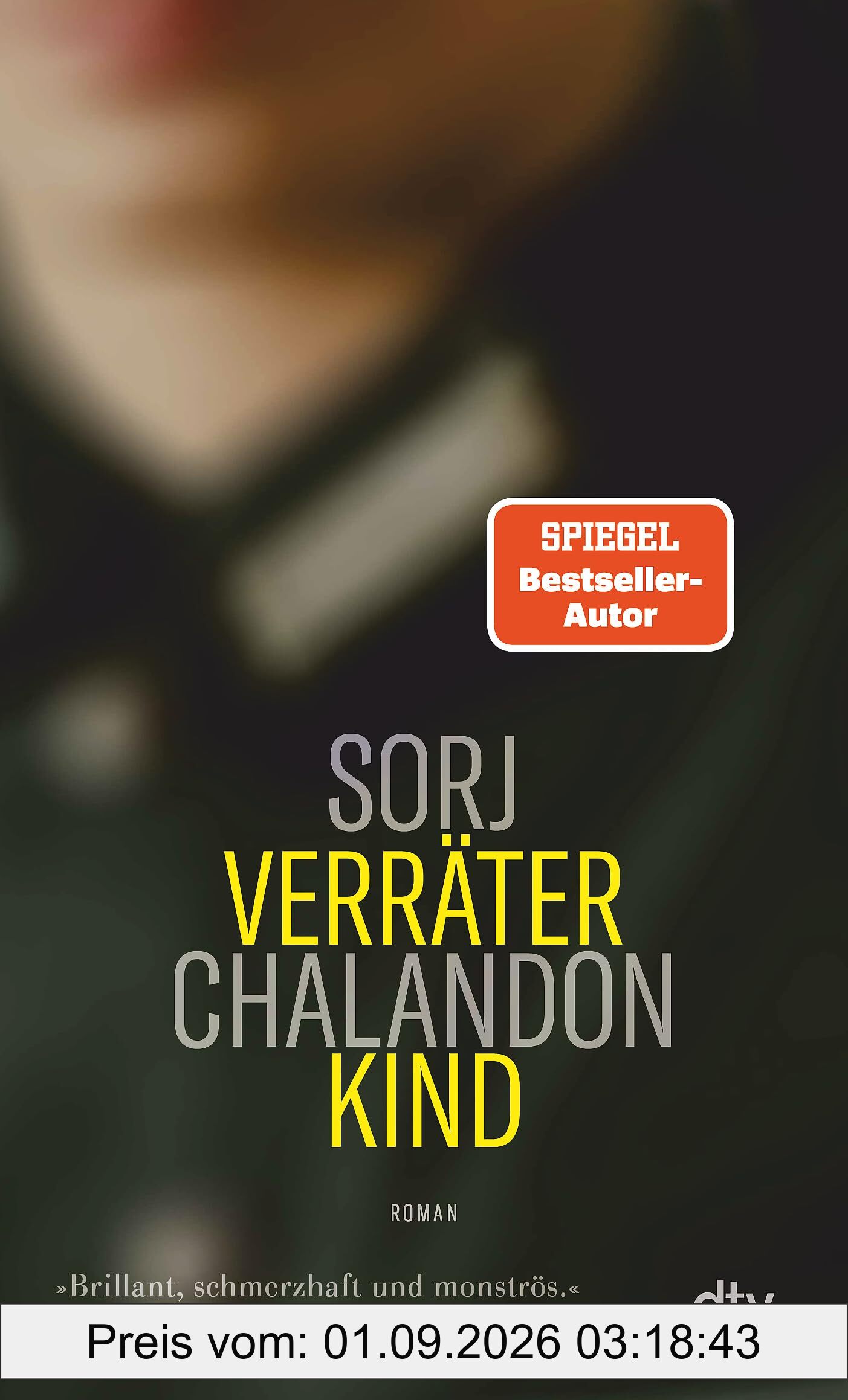 Verräterkind: Roman | »Brillant, schmerzhaft und monströs.« Le Journal de Dimanche