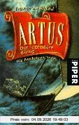 Artus: Der legendäre König. Die Pendragon Saga
