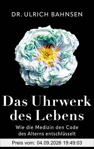 Das Uhrwerk des Lebens: Wie die Medizin den Code des Alterns entschlüsselt