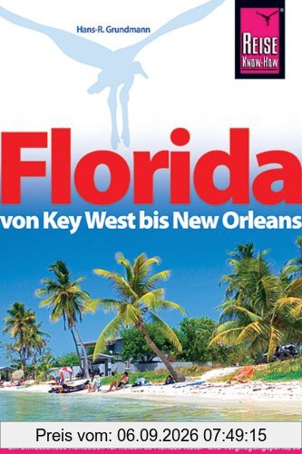 Florida: Von Key West bis New Orleans