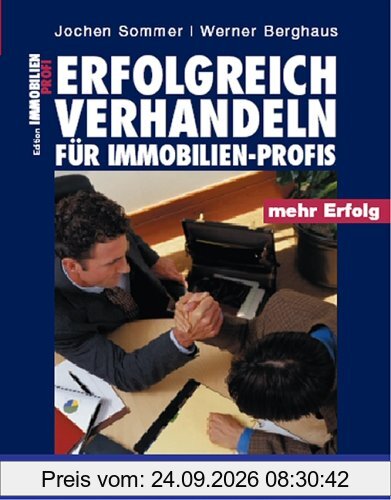 Erfolgreich verhandeln für Immobilien-Profis: Taktiken, Techniken, Tricks