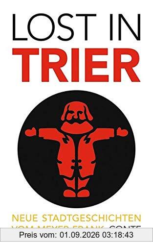 Lost in Trier: Neue Stadtgeschichten vom Meyer Frank
