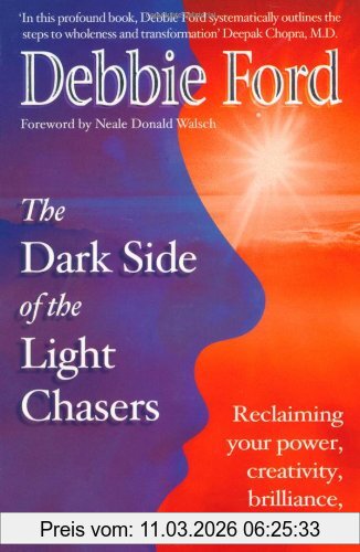 Debbie Ford Dark Side Of The Light Chasers, Reclaiming Your Power, Creativity, Brilliance And Dreams