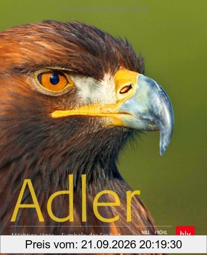 Adler: Mächtige Jäger - Symbole der Freiheit