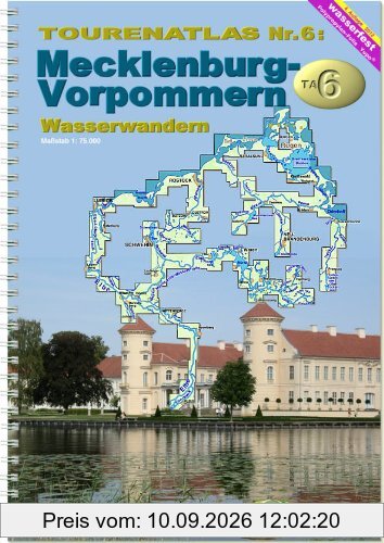 Touren-Atlas Wasserwandern: Touren-Atlas Wasserwandern 6. Mecklenburg-Vorpommern 1 : 75 000: TA6