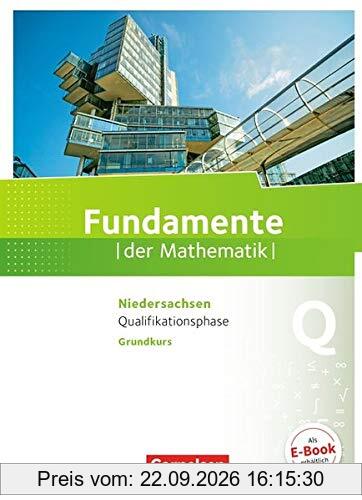 Fundamente der Mathematik - Niedersachsen: Qualifikationsphase - Grundkurs - Schülerbuch