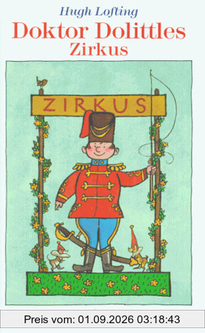 Doktor Dolittles Zirkus. ( Ab 8 J.)