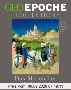 GEO Epoche KOLLEKTION / GEO Epoche KOLLEKTION 1/2015 - Das Mittelalter