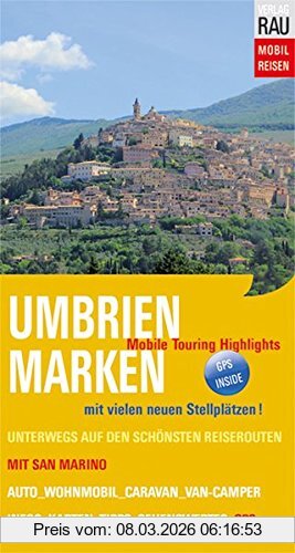 Werner Rau Umbrien & Marken Mit San Marino, Mobile Touring Highlights (Mobil Reisen - Die Schönsten Auto- & Wohnmobil-Touren)