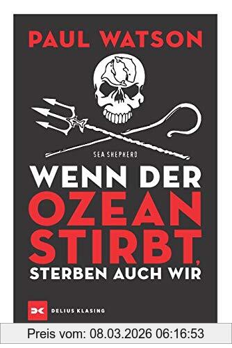 Paul Watson Wenn Der Ozean Stirbt, Sterben Auch Wir