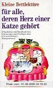 Kleine Bettlektüre für alle, deren Herz einer Katze gehört