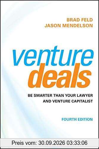 Venture Deals: Be Smarter Than Your Lawyer and Venture Capitalist