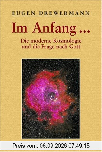 Glauben in Freiheit 3/3. Im Anfang...: Die moderne Kosmologie und die Frage nach Gott. Religion und Naturwissenschaft / Kosmologie und Theologie: BD 3.3