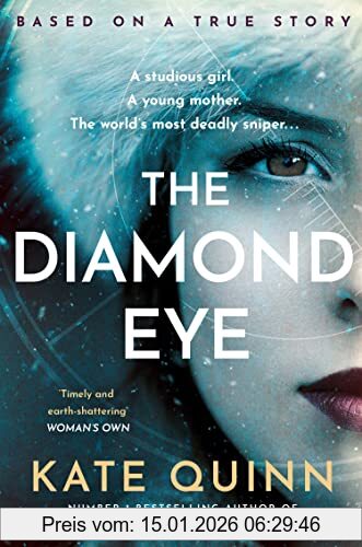 Kate Quinn The Diamond Eye, The Brand New WW2 Historical Novel Based On A Gripping True Story From The #1 Bestselling Author