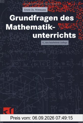 Grundfragen des Mathematikunterrichts