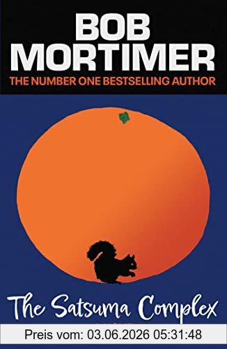 Bob Mortimer The Satsuma Complex