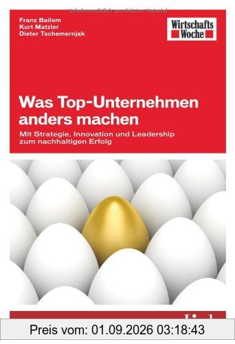 Was Top-Unternehmen anders machen: Mit Strategie, Innovation und Leadership zum nachhaltigen Erfolg