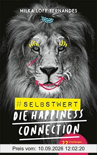 #selbstwert - Die Happiness-Connection: 22 Challenges, die dir helfen, deine innere Stärke zu entwickeln