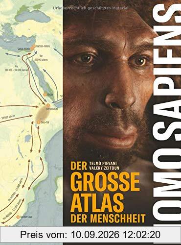 Homo Sapiens. Der große Atlas der Menschheit. Wie unsere Vorfahren von Afrika aus die Welt besiedelten & Sprache und Kultur entwickelten. Erkenntnisse ... Geographie: Der groe Atlas der Menschheit
