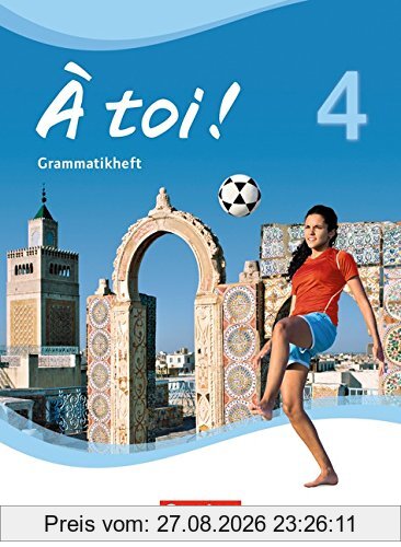 À toi! - Vier- und fünfbändige Ausgabe: Band 4 - Grammatikheft