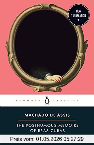 Assis, Machado De The Posthumous Memoirs Of Brás Cubas
