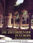 Die Zisterzienser in Europa. Reise zu den schönsten Stätten mittelalterlicher Klosterkultur