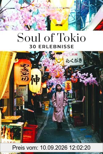 Soul of Tokio 30 Erlebnisse (Soul of: 30 einzigartige Erlebnisse)