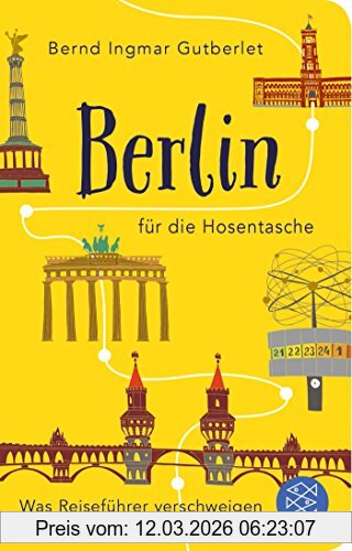 Gutberlet, Bernd Ingmar Berlin Für Die Hosentasche, Was Reiseführer Verschweigen (Fischer Taschenbibliothek)