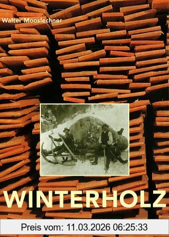 Walter Mooslechner Winterholz