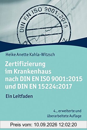 Zertifizierung im Krankenhaus nach DIN EN ISO 9001:2015 und DIN EN 15224:2017: Ein Leitfaden