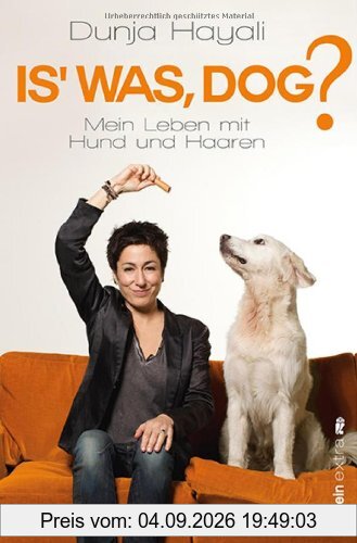Is was, Dog?: Mein Leben mit Hund und Haaren