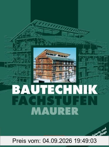 Bautechnik - Fachstufen - Maurer: Bautechnik, Fachstufe, Maurer