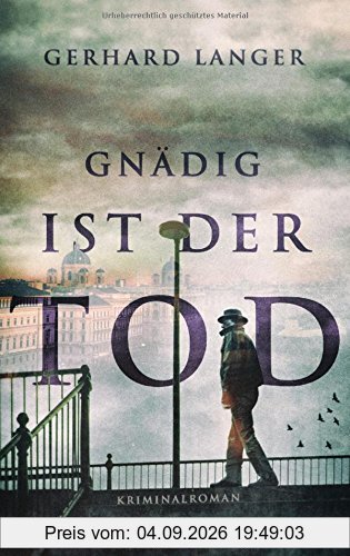Gnädig ist der Tod: Kriminalroman