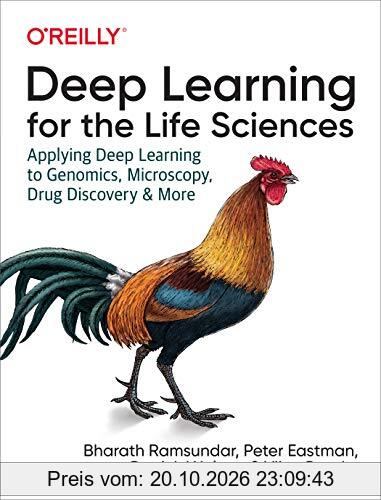 Deep Learning for the Life Sciences: Applying Deep Learning to Genomics, Microscopy, Drug Discovery, and More
