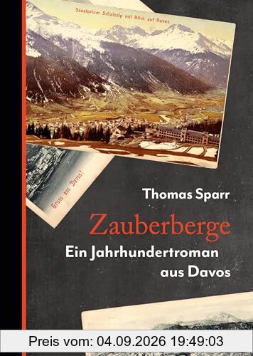 Zauberberge: Ein Jahrhundertroman aus Davos