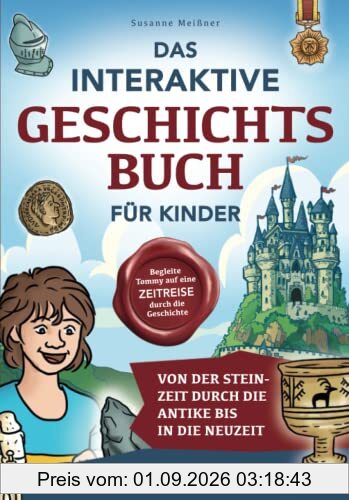 Das interaktive Geschichtsbuch für Kinder: Begleite Tommy auf eine Zeitreise durch die Geschichte – Von der Steinzeit durch die Antike bis in die Neuzeit – inkl. Quiz und Rätsel zu jeder Epoche