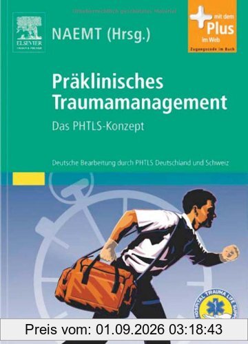 Präklinisches Traumamanagement: Das PHTLS-Konzept - mit Zugang zum Elsevier-Portal