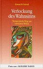 Verlockung des Wahnsinns. Therapeutische Wege aus entrückten Welten
